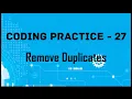 Coding Practice-27 Remove Duplicates