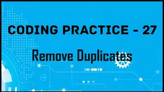 Coding Practice-27 Remove Duplicates