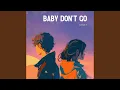 Download Lagu Baby Dont Go