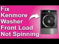 Kenmore Washer Front Load Not Spinning What Causes Kenmore Washer To Not Spin - Best Solutions