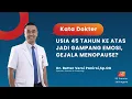Download Lagu USIA 45 TAHUN KE ATAS JADI GAMPANG EMOSI, GEJALA MENOPAUSE? - KATA DOKTER BETTER