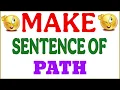 Make sentence of Path Path in sentence Path ka make sentence Path use in sentence