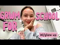 GRWM for School glow up