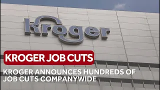 Kroger announces hundreds of job cuts companywide