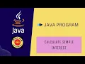 Java Program to Calculate Simple Interest Java fundamentals