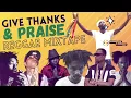 Give Thanks and Praise Reggae Mixtape (Bescenta, Jah Cure, Garnett Silk, Popcaan, Alaine, Luciano)