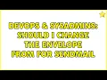 DevOps SysAdmins Should I change the Envelope From for Sendmail 2 Solutions