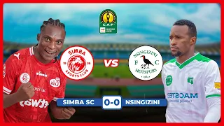 LIVE UCHAMBUZI WA MECHI SIMBA SC 0 0 NSINGIZINI HOTSPURS NSINGIZINI WAILAZIMISHA SIMBA SARE  LIVE UCHAMBUZI WA MECHI SIMBA SC 0 0 NSINGIZINI HOTSPURS NSINGIZINI WAILAZIMISHA SIMBA SARE