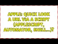 Apple Quick Look a URL via a script Applescript Automator Shell 2 Solutions