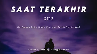 Download Saat Terakhir - Cover - Dibawah Batu Nisan Kini - Lirik ~ MP3