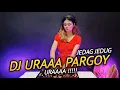 Download Lagu DJ URAAA PARGOY BASS BETON VIRAL TIKTOK