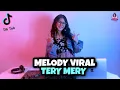 Lagu MELODY VIRAL TIKTOK !!! TERY MERY (DJ IMUT REMIX)