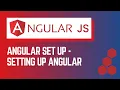 Angular Set up - Setting Up Angular Your First Step Towards Building Angular Applications