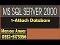 SQL SERVER 2000 DATABASE ATTACH Mansoor Anwar SoftGhar
