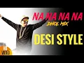Lagu Na Na Na Na - DHOL MIX | J Star | Desi Style | J Star Productions | Popular Punjabi Song 2015