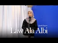 Download Lagu LAW ALA ALBI - COVER BY QONITA ZAYYAN