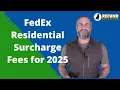 FedEx Residential Surcharge Fees for 2025