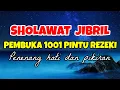 Download Lagu Sholawat Jibril Penarik Rezeki Penyejuk Hati - Sholawat Nabi Muhammad SAW Merdu Penenang Pikiran
