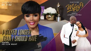 “I Stayed Longer Than I Should Have” | JOI-LIN HUNT Reveals the Pain Behind Her Marriage | DFW 1142