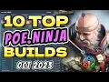 10 TOP BUILDS from POE NINJA in PoE 3 22 Trial of the Ancestors October 2023