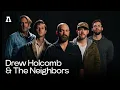 Download Lagu Drew Holcomb \u0026 The Neighbors on Audiotree Live (Full Session)