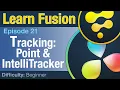 Learn Fusion Ep21 Tracking with Point Tracker and IntelliTracker