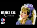 Harika Avcı - Alışırım