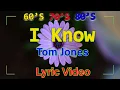 Tom Jones - I Know With