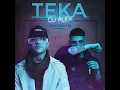 DJ ALEX, EL NOBA - TEKA | E6 - DJ ALEX & EL NOBA
