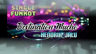 Download SINGLE FUNKOT HENDRIX_JALU - DESTINATION MUCHO || AF12 MP3