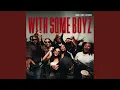 WITH SOME BOYZ (feat. Miimii KDS \u0026 DJ SKYCEE)