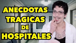 ANECDOTAS TRAGICAS DE HOSPITALES =(
