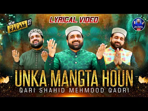 Download MP3 Unka Mangta Houn || New Medley Kalam || Qari Shahid Mehmood || Lyrical Video