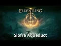 Siofra Aqueduct - Elden Ring Walkthrough