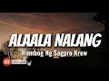 Hambog Ng Sagpro Krew -AlaAla Nalang Full Song (Lyrics)
