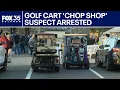Suspect arrested in months-long golf cart theft operation