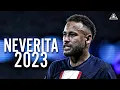 Download Lagu Neymar Jr • Bad Bunny - Neverita | Skills \u0026 Goals 2022/23 |HD