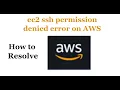 EC2 SSH Permission Denied error on AWS Amazon EC2 Permission Denied