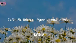 Download I Like Me Better - Ryan Riback Remix - Lauv (Lyrics) MP3