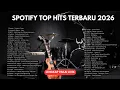 Lagu SPOTIFY TOP HITS INDONESIA - Lagu Pop Terbaru 2026 | Salma Salsabil, Lyodra, Tiara Andini