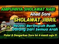 Download Lagu Sholawat Nabi Ahad Sore Sholawat Jibril Pelancar Rezeki Dari Semua Arah, Putar dan Dengarkan 4 Menit