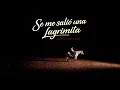Nathan Galante - Se Me Salió Una Lagrimita (LETRA)