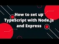 How to set up TypeScript with Node js and Express How to setup nodejs with typescript tutorial