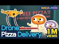 Lagu [MACA\u0026RONI] Drone Pizza Delivery | Maca\u0026Roni Official Channel | Funny Animation
