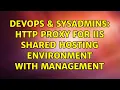 DevOps SysAdmins http proxy for IIS shared hosting environment with management