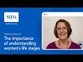 The importance of understanding women s life stages with Lauren Chiren Women s health