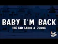 Download Lagu The Kid LAROI \u0026 Gunna - BABY I’M BACK (Remix) (Lyrics)