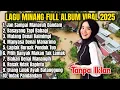 Lagu LAGU MINANG FULL ALBUM VIRAL 2025 TANPA IKLAN| SILVA HAYATI | SUMATRA BERDUKA