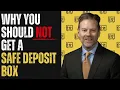 Do NOT Get A Safe Deposit Box