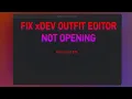 How to fix xDev Outfit Editor not opening